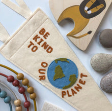 Load image into Gallery viewer, &#39;Be Kind to Our Planet&#39; Pennant
